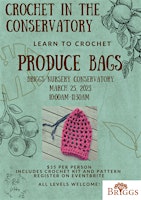Crochet in the Conservatory: Learn to Crochet Produce Bags