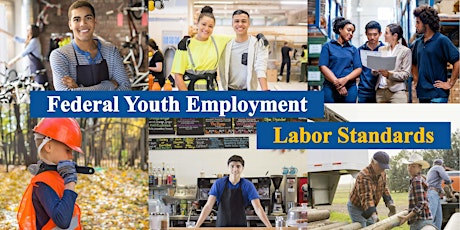 Federal Youth Employment Labor Standards for Employers