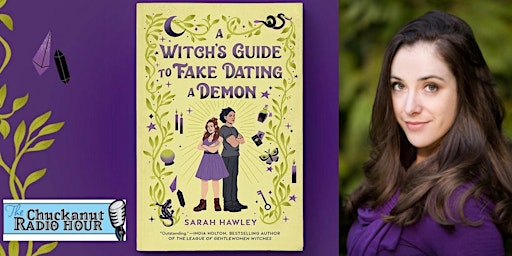 Chuckanut Radio Hour:  Sarah Hawley, A Witch's Guide to Fake Dating a Demon