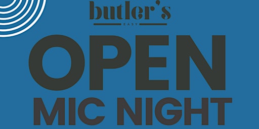 Open Mic at Butler's Easy!