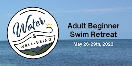 Water & Well-Being: Adult Beginner Swim Retreat