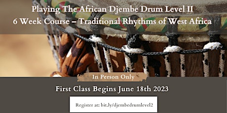Playing The African Djembe Drum Level II 6 Week Course – In Person Only