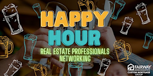 Real Estate Professionals Happy Hour!