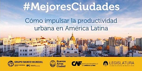 Imagen principal de Mejores Ciudades. Cómo impulsar la productividad urbana en América Latina.