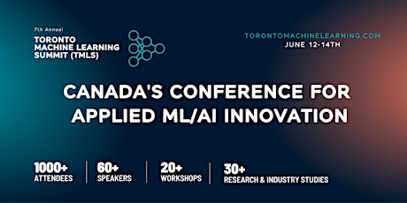 Toronto Machine Learning Society (TMLS) 7th Annual Conference & Expo 2023
