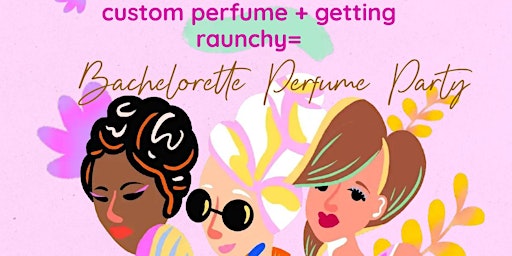 Bachelorette Perfume Party  primärbild