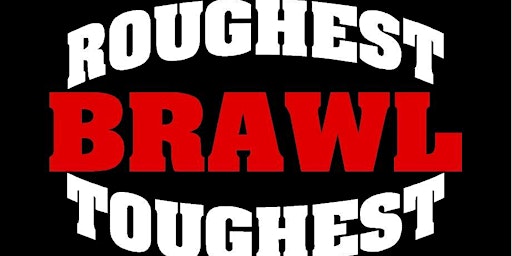 Roughest and Toughest Brawl Fighter Registration Waynesville NC