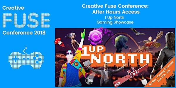 The Creative Fuse Conference: 1 Up North Gaming Showcase