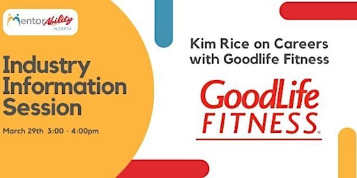 MentorAbility Industry Info Session: Careers with Goodlife Fitness