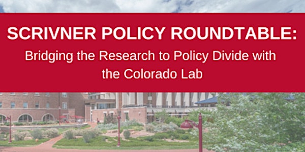 Scrivner Policy Roundtable with Colorado Lab