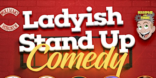 Ladyish Stand Up Comedy 3/29/23