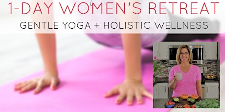 1-DAY WOMEN'S YOGA + HOLISTIC WELLNESS RETREAT primary image