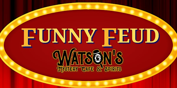 Watson's Live! Funny Feud Adult Comedy