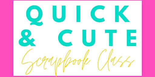 April Quick & Cute Scrapbook Class