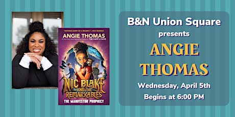 Angie Thomas celebrates NIC BLAKE AND THE REMARKABLES at B&N Union Square!