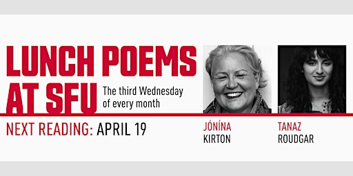 Lunch Poems presents Jónína Kirton  & Tanaz Roudgar (at Harbour Centre)