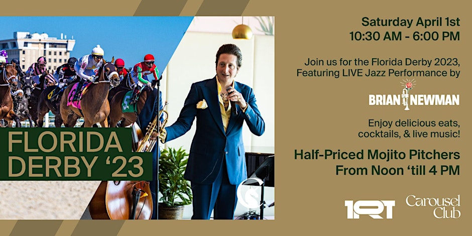 Florida Derby 2023 featuring a live performance from Brian Newman - Carousel Club