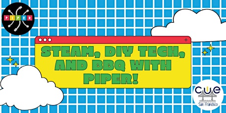 Imagem principal do evento STEAM, DIY Tech, and BBQ with Piper!