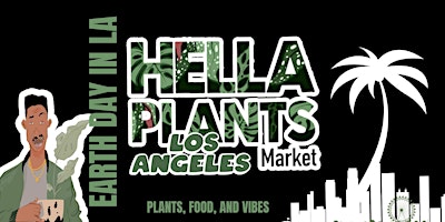 Imagem principal do evento The Hella Plants Market LA !!!