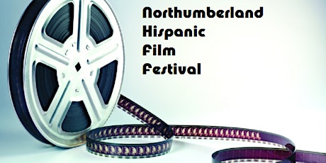 Northumberland Hipanic Film Festival