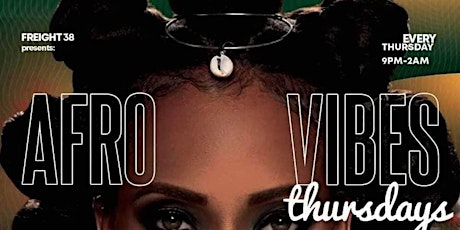 Afro Vibes Thursdays at Freight 38