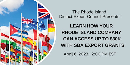 Attention RI companies! Learn how to Access $30K in SBA Export Grants