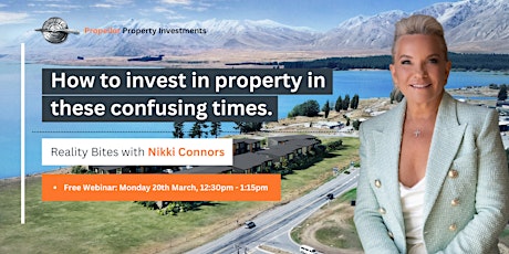 Hauptbild für How to invest in property in these confusing times_Reality Bites with Nikki