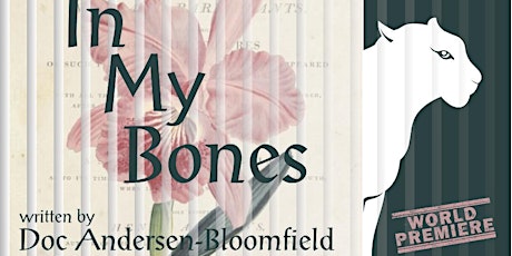OPENING NIGHT:  In My Bones by Doc Andersen-Bloomfield