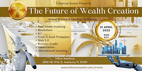 The Future of Wealth Creation - MIAMI - Hosted by Tokenize Assets