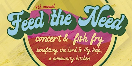 9th Annual Feed the Need Music Festival and Fish Fry