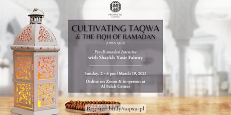 Cultivating Taqwa & Fiqh of Ramadan - Pre-Ramadan Intensive primary image