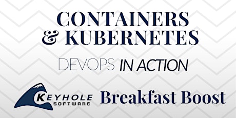 Containers & Kubernetes for DevOps in Action - Keyhole Breakfast Boost
