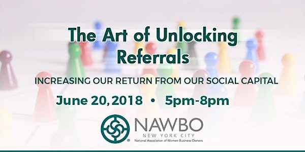 The Art of Unlocking Referrals: Increasing Our Return from Our Social Capit...