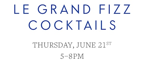 Experience the art of summering with Le Grand Fizz (free F&B with RSVP) primary image