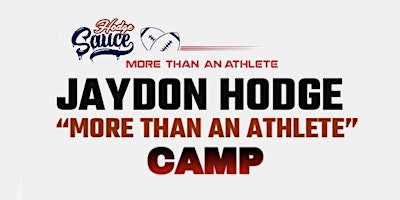 2nd Annual Jaydon Hodge "More Than An Athlete" Camp primary image