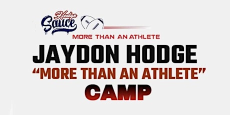 2nd Annual Jaydon Hodge "More Than An Athlete" Camp