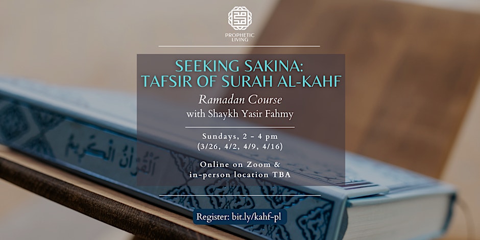 Seeking Sakina: Tafsir of Surah Al-Kahf