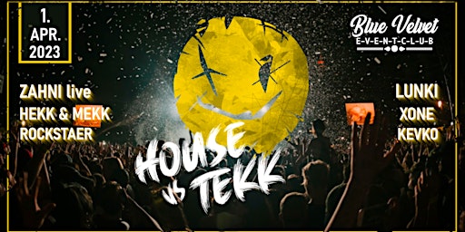 House vs. Tekk w./ Zahni live, Hekk & Mekk, Lunki, Rockstaer uvm.