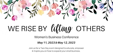 We Rise By Lifting Others: Women's Business Conference