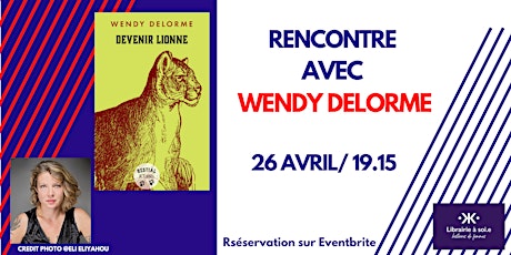 Rencontre avec Wendy Delorme pour "Devenir Lionne"