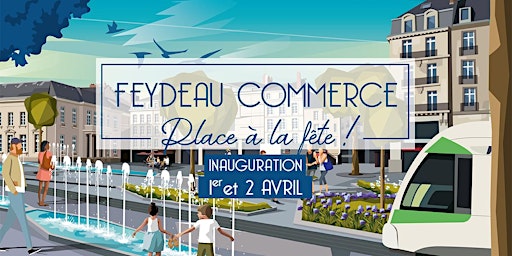 Feydeau Commerce - Place à la fête  - Inauguration