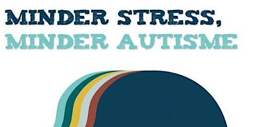 Lezing 'Minder stress minder autisme'  regio IJmond