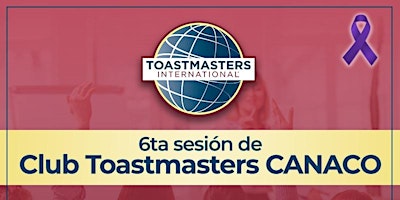 Primaire afbeelding van Inscripciones al Club TOASTMASTERS CANACO JUAREZ