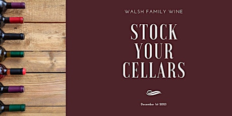Walsh Family Wine: Stock Your Cellars