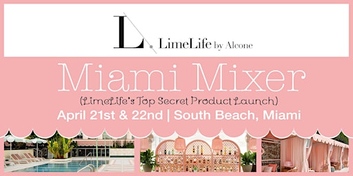 Miami Mixer (LimeLife’s Top Secret Product Launch)