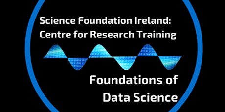 Foundations of Data Science:Needs of Irish Industry-Dublin(26-06) primary image