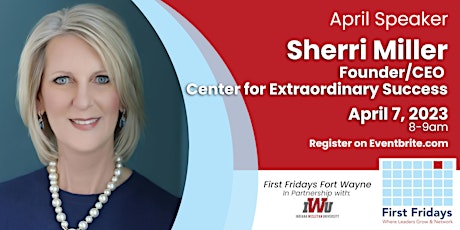 First Fridays with Sherri Miller-CEO, Center for Extraordinary Success