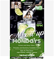 Mix It Up Mondays at The Play Lounge. Grown and Sexy Vibes. primary image