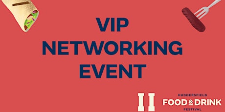 Huddersfield Food & Drink Festival 2018 VIP Networking primary image