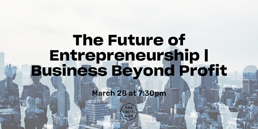 The Future of Entrepreneurship | Business Beyond Profit Workshop